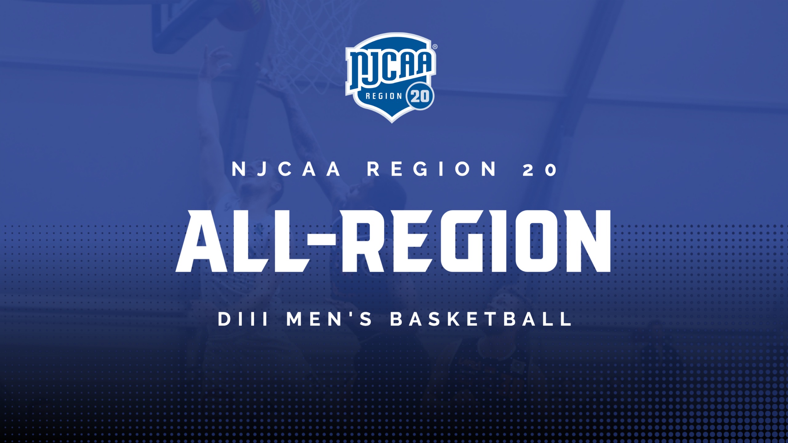 Region 20 Announces DIII Men's Basketball All-Region Teams